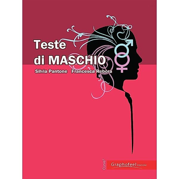 Teste di MASCHIO, Silvia Pantone, Francesca Rebora