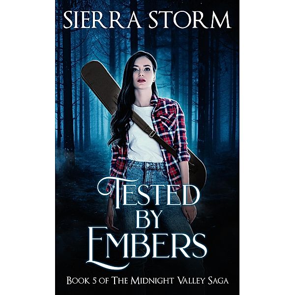 Tested by Embers (The Midnight Valley Saga) / The Midnight Valley Saga, Sierra Storm