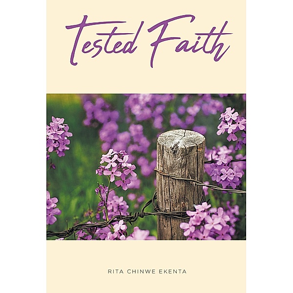Tested Faith, Rita Chinwe Ekenta