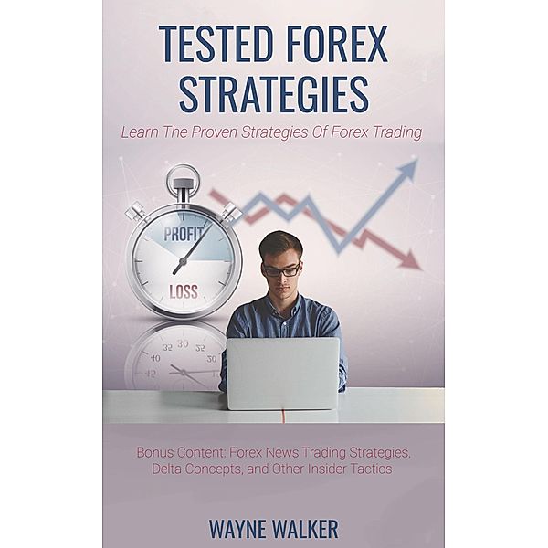 Tested Forex Strategies, Wayne Walker