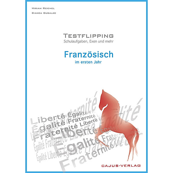 Testflipping. Französisch im ersten Jahr. Das Schulaufgabenbuch. Schulaufgaben, Exen & mehr, Miriam Reichel, Bianca Gubalke