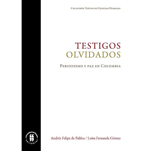 Testigos olvidados / Textos de Ciencias Humanas Bd.2, Andrés Felipe de Pablos, Luisa Fernanda Gómez