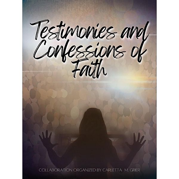 Testimonies and Confessions of Faith, Carletta Grier