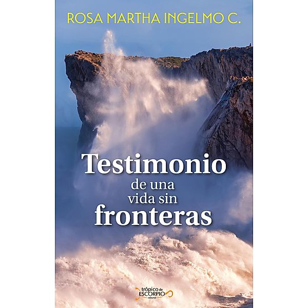 Testimonio de un vida sin fronteras, Rosa Martha Ingelmo C