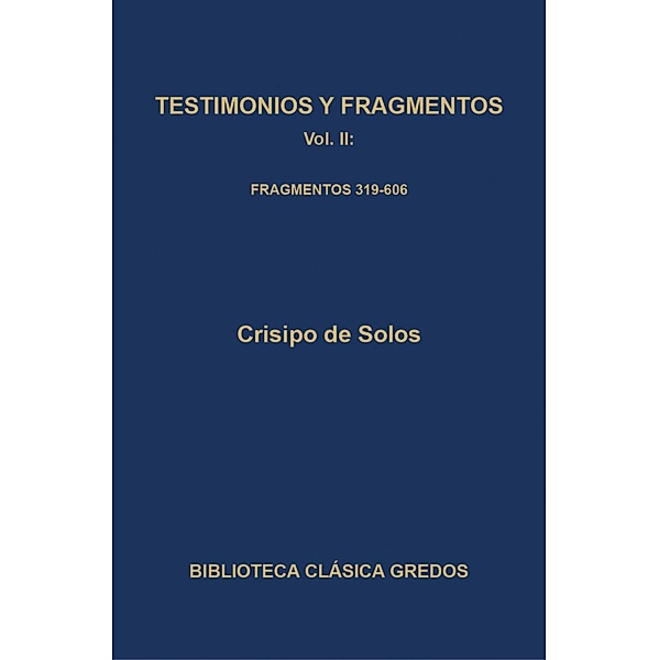 Testimonios y fragmentos II. Fragmentos 319-606 / Biblioteca Clásica Gredos Bd.347, Crisipo de Solos