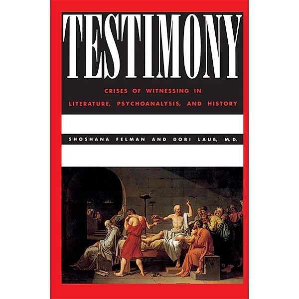 Testimony, Shoshana Felman, Dori Laub