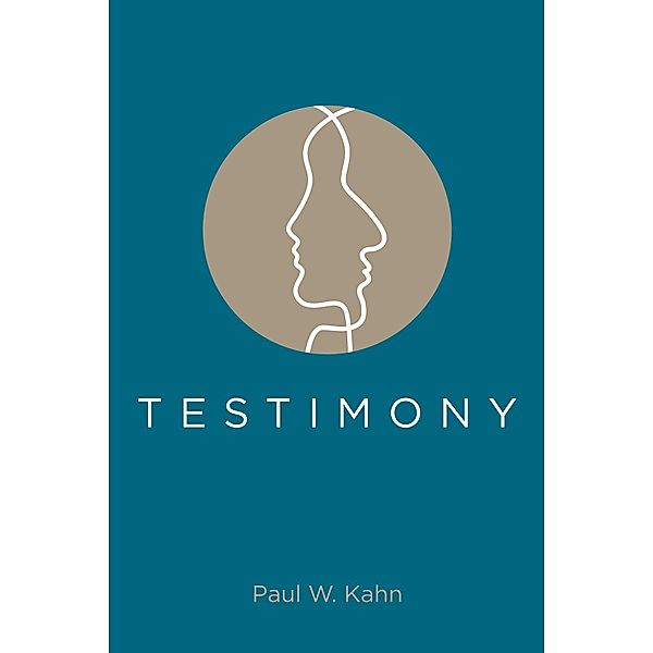 Testimony, Paul W. Kahn