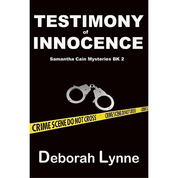 Testimony of Innocence (Samantha Cain Mystery Series, #2) / Samantha Cain Mystery Series, Deborah Lynne