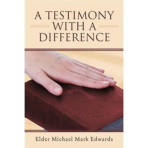 Testimony with a Difference, Elder Michael Mark Edwards