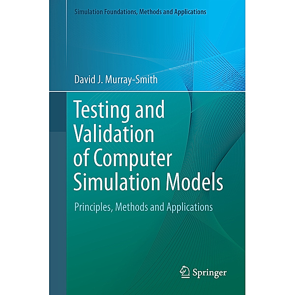 Testing and Validation of Computer Simulation Models, David J. Murray-Smith
