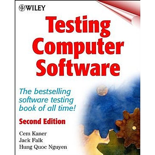 Testing Computer Software, Cem Kaner, Jack Falk, Hung Q. Nguyen