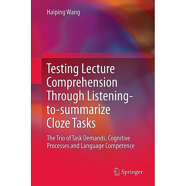 Testing Lecture Comprehension Through Listening-to-summarize Cloze Tasks, Haiping Wang