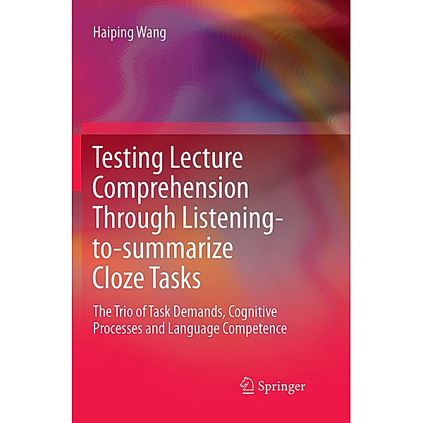 Testing Lecture Comprehension Through Listening-to-summarize Cloze Tasks, Haiping Wang