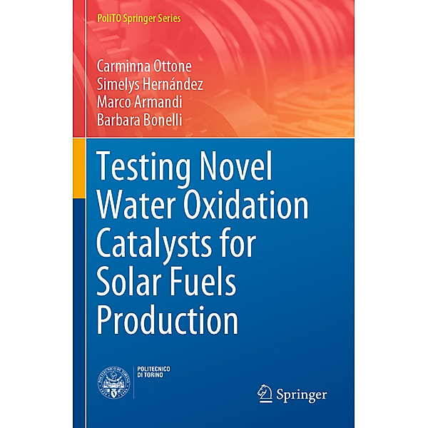 Testing Novel Water Oxidation Catalysts for Solar Fuels Production, Carminna Ottone, Simelys Hernández, Marco Armandi, Barbara Bonelli