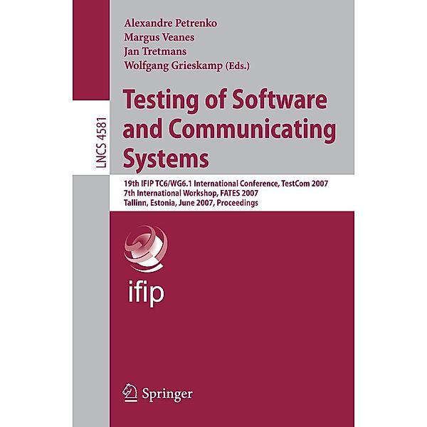 Testing of Software and Communicating Systems / Lecture Notes in Computer Science Bd.4581
