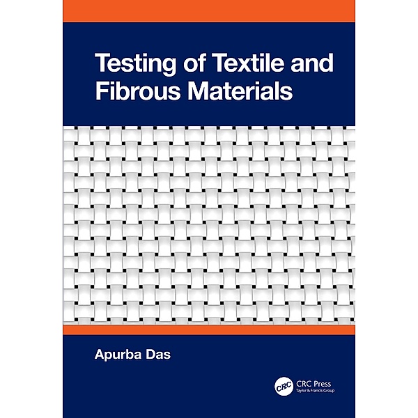 Testing of Textile and Fibrous Materials, Apurba Das