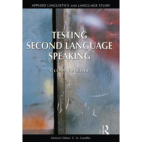 Testing Second Language Speaking, Glenn Fulcher