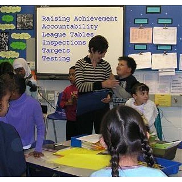 Testing Times in English Primary Schools 1992-2012, Bob Jeffrey