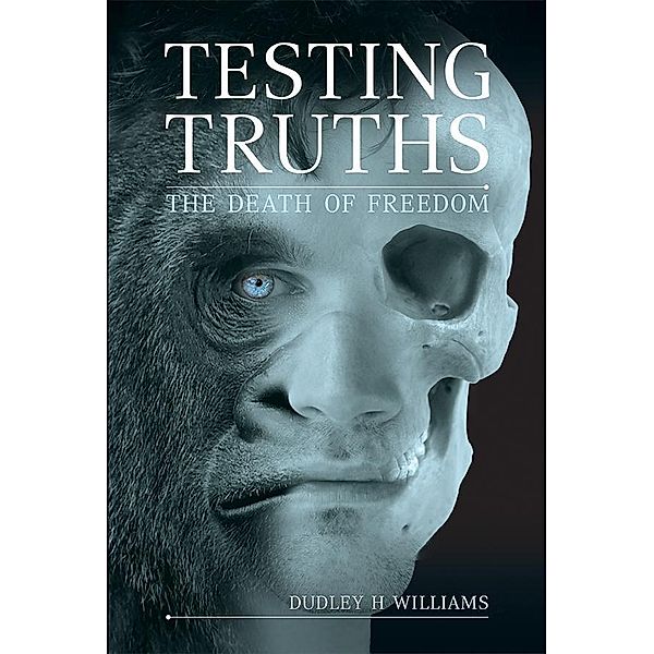 Testing Truths / SilverWood Books, Dudley Williams