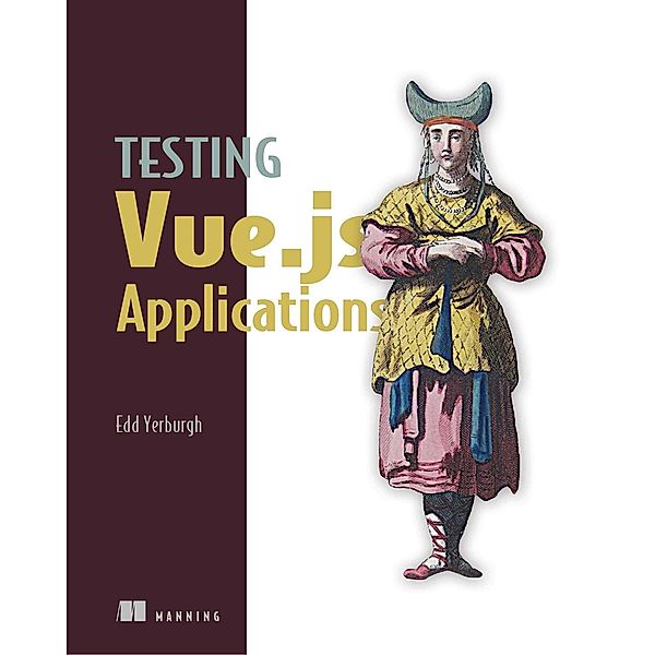 Testing Vue.js Applications, Edd Yerburgh