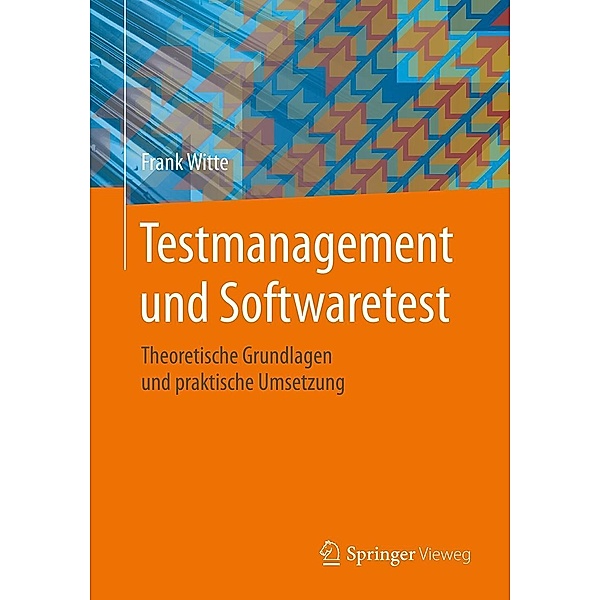 Testmanagement und Softwaretest, Frank Witte