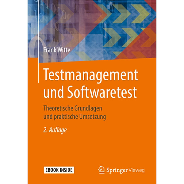 Testmanagement und Softwaretest, m. 1 Buch, m. 1 E-Book, Frank Witte