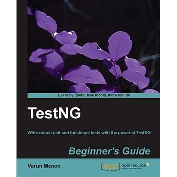 TestNG Beginner's Guide, Varun Menon