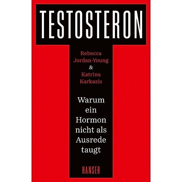 Testosteron, Rebecca Jordan-Young, Katrina Karkazis