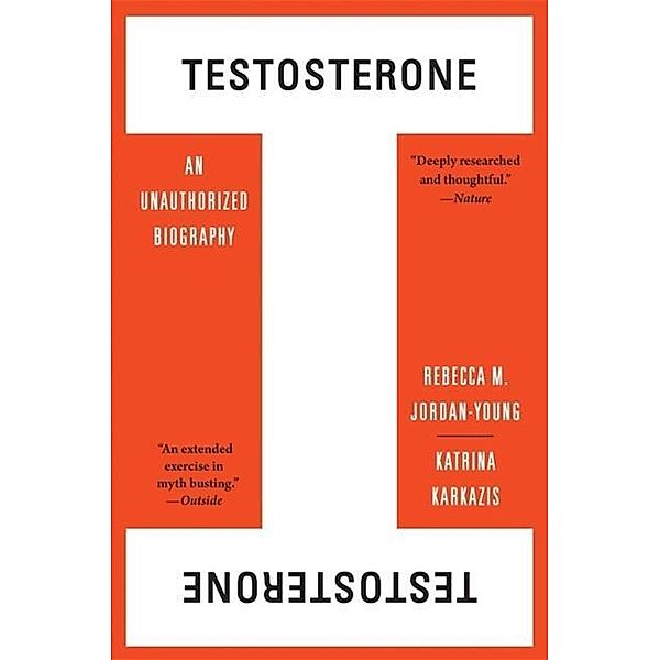 Testosterone, Rebecca M. Jordan-young, Katrina Karkazis