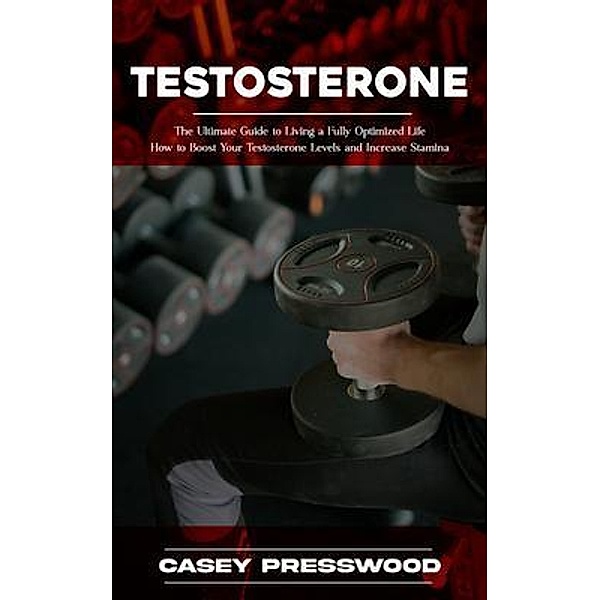 Testosterone, Casey Presswood