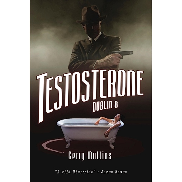 Testosterone, Dublin 8, Gerry Mulins