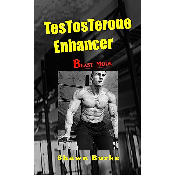 Testosterone Enhancer Beast Mode, Shawn Burke