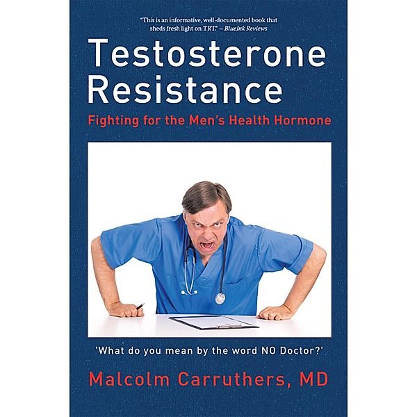 Testosterone Resistance, Malcolm Carruthers