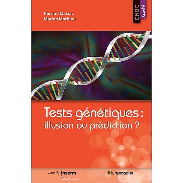 Tests génétiques: illusion ou prédiction?, Perrine Malzac, Marion Mathieu