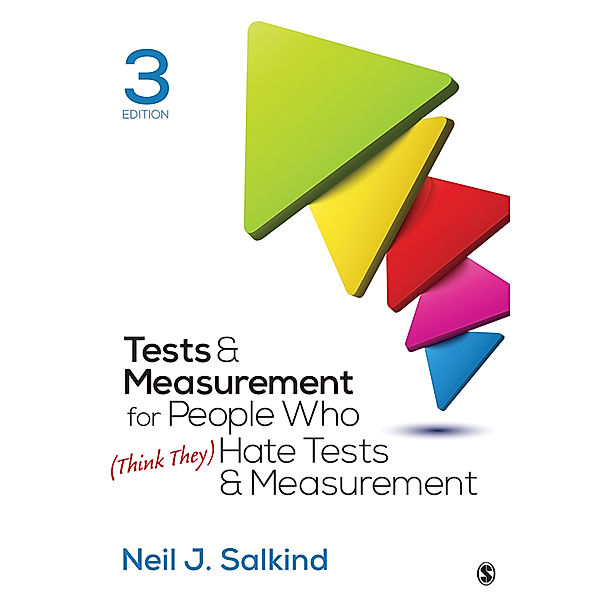 Tests & Measurement for People Who (Think They) Hate Tests & Measurement, Neil J. Salkind