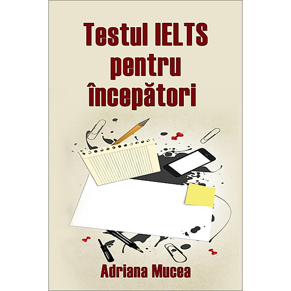 Testul IELTS pentru începători, Adriana Mucea