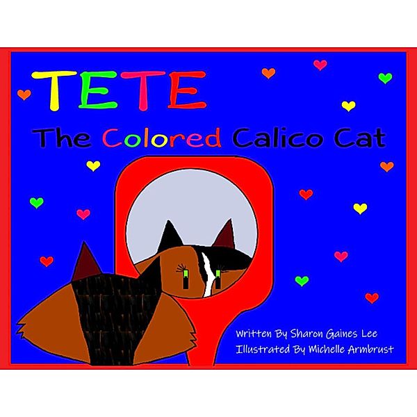 TeTe The Colored Calico Cat, Sharon Gaines Lee