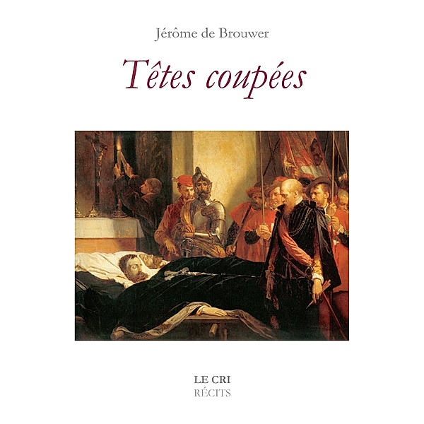 Têtes coupées, Jérôme de Brouwer