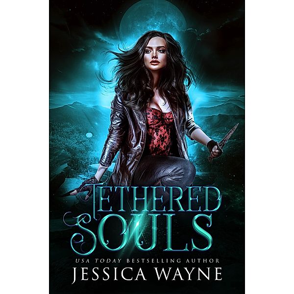 Tethered Souls (Tethered Saga, #1) / Tethered Saga, Jessica Wayne