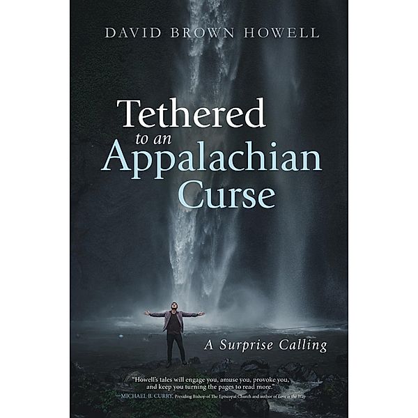 Tethered to an Appalachian Curse, David Brown Howell