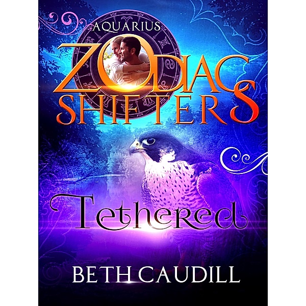 Tethered (Willows Haven, #1) / Willows Haven, Beth Caudill, Zodiac Shifters