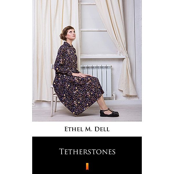 Tetherstones, Ethel M. Dell