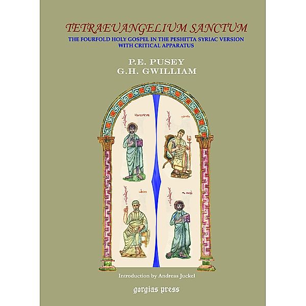 Tetraeuangelium Sanctum [Syriac Gospels, A Critical Edition], P. E. Pusey, George Henry Gwilliam