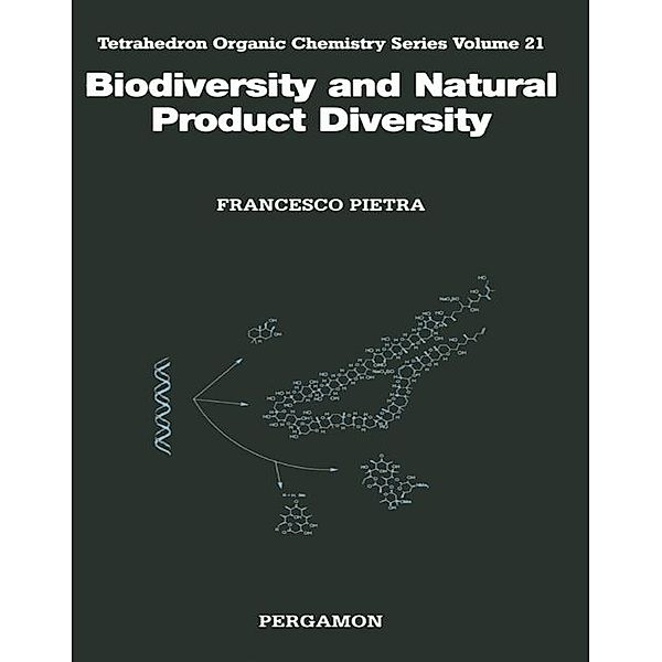 Tetrahedron Organic Chemistry: Biodiversity and Natural Product Diversity, F Pietra
