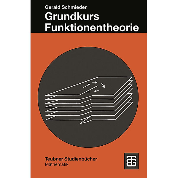 Teubner Studienbücher Mathematik / Grundkurs Funktionentheorie, Gerald Schmieder