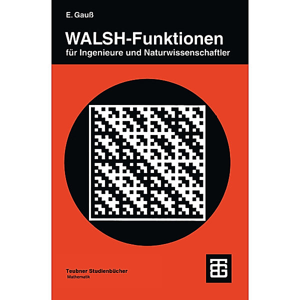 Teubner Studienbücher Mathematik / WALSH-Funktionen für Ingenieure und Naturwissenschaftler, Eugen Gauss