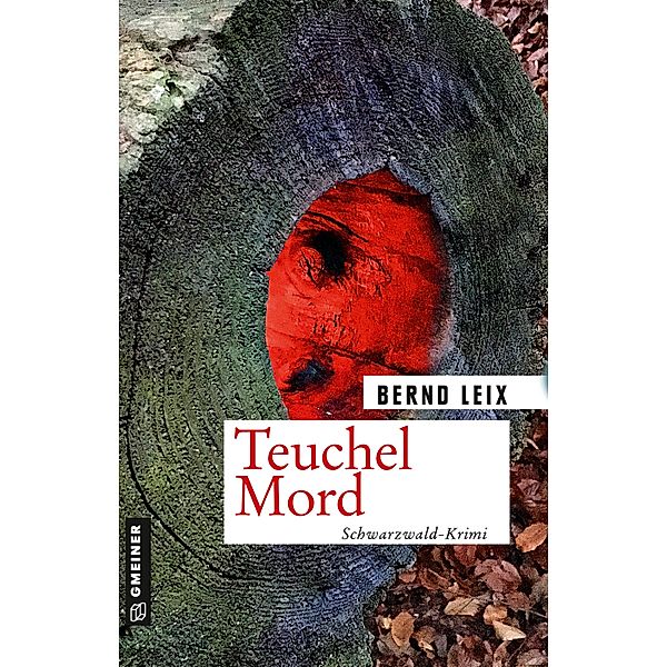 Teuchel Mord / Kriminalhauptkommissar Oskar Lindt Bd.12, Bernd Leix