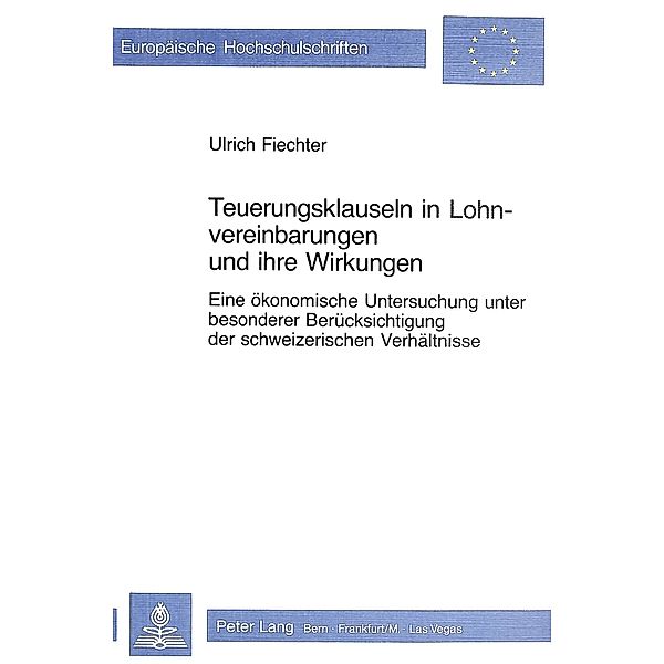 Teuerungsklauseln in Lohnvereinbarungen und ihre Wirkungen, Ulrich Fiechter