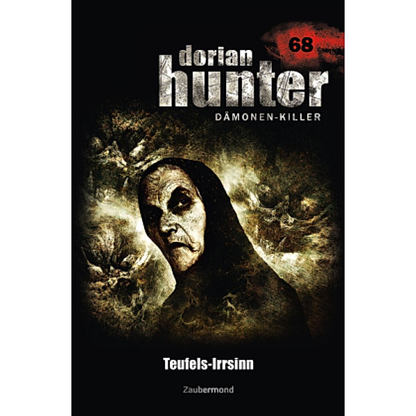Teufels-Irrsinn / Dorian Hunter Bd.68, Christian Montillon, Susanne Wilhelm