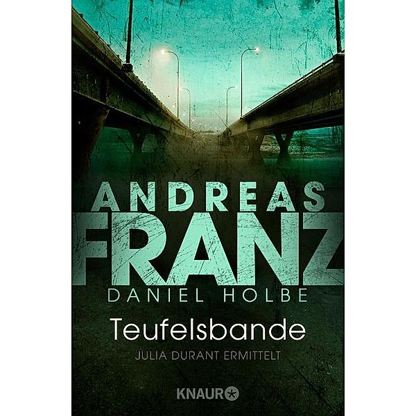 Teufelsbande / Julia Durant Bd.14, Andreas Franz, Daniel Holbe